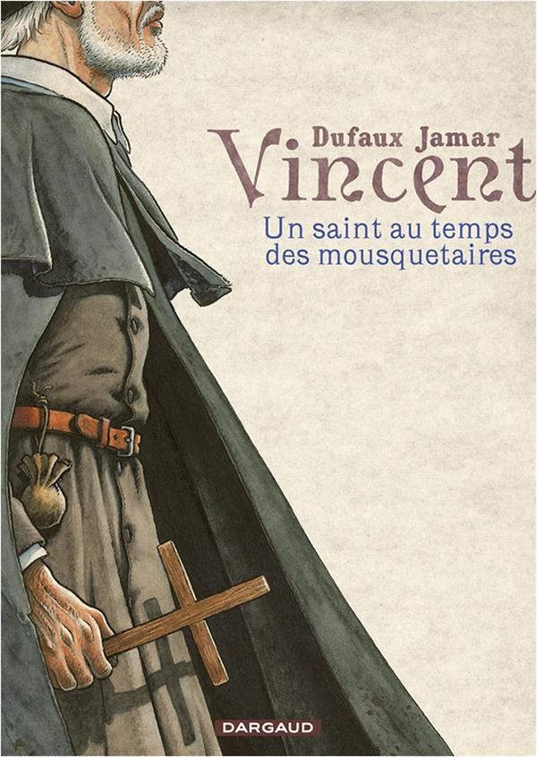 Vincent un saint au temps des mousquetaires