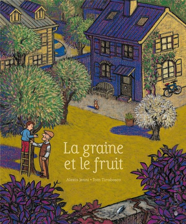 la graine et le fruit