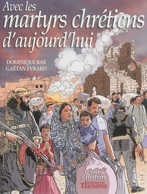 avec les martyrs chrétiens daujourdhui